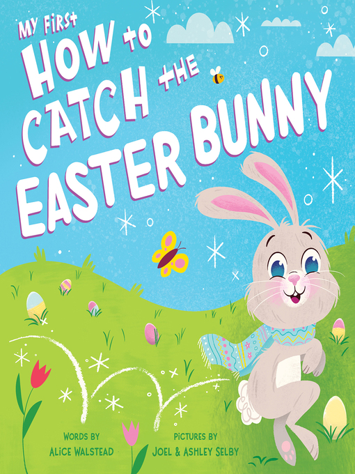 Title details for My First How to Catch the Easter Bunny by Alice Walstead - Available